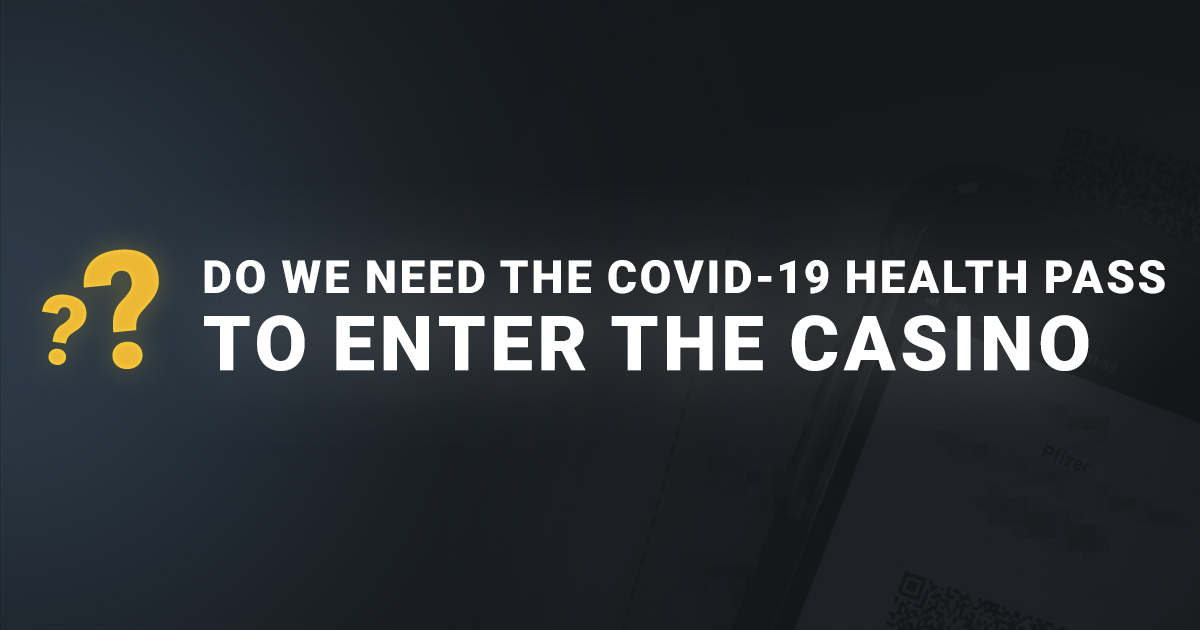 COVID-19 Health Pass to enter the casino
