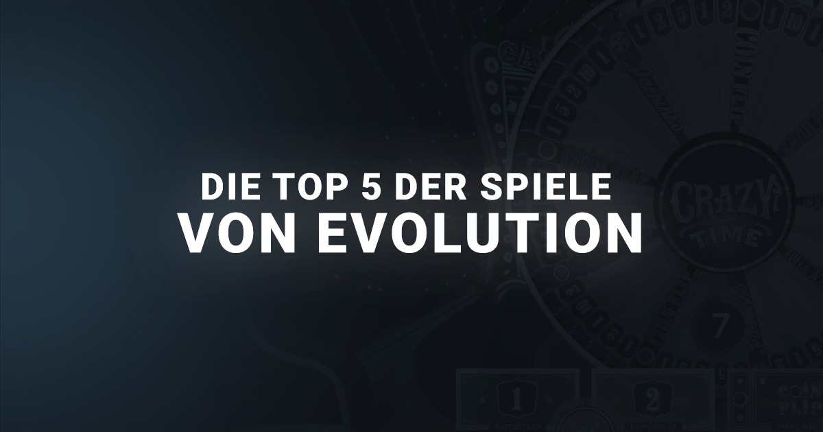 Banner Die Top 5 der spiele von Evolution