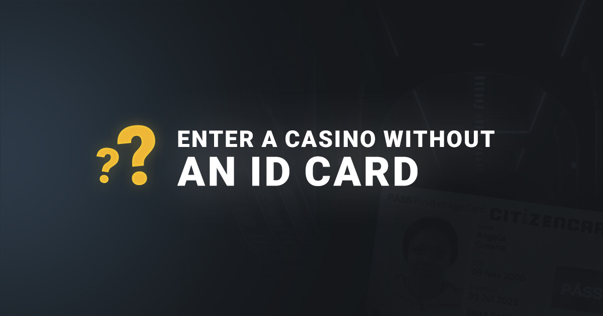 Banner enter casino without an ID Card