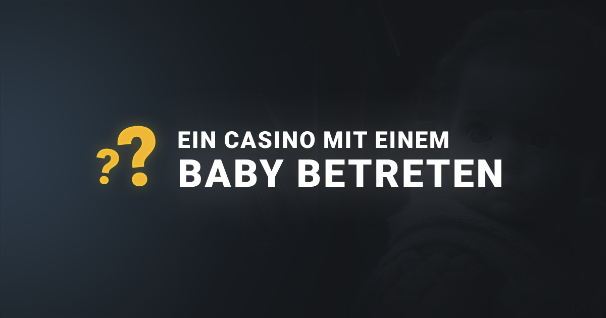 Banner Kann man mit einem Baby ein Casino betreten?
