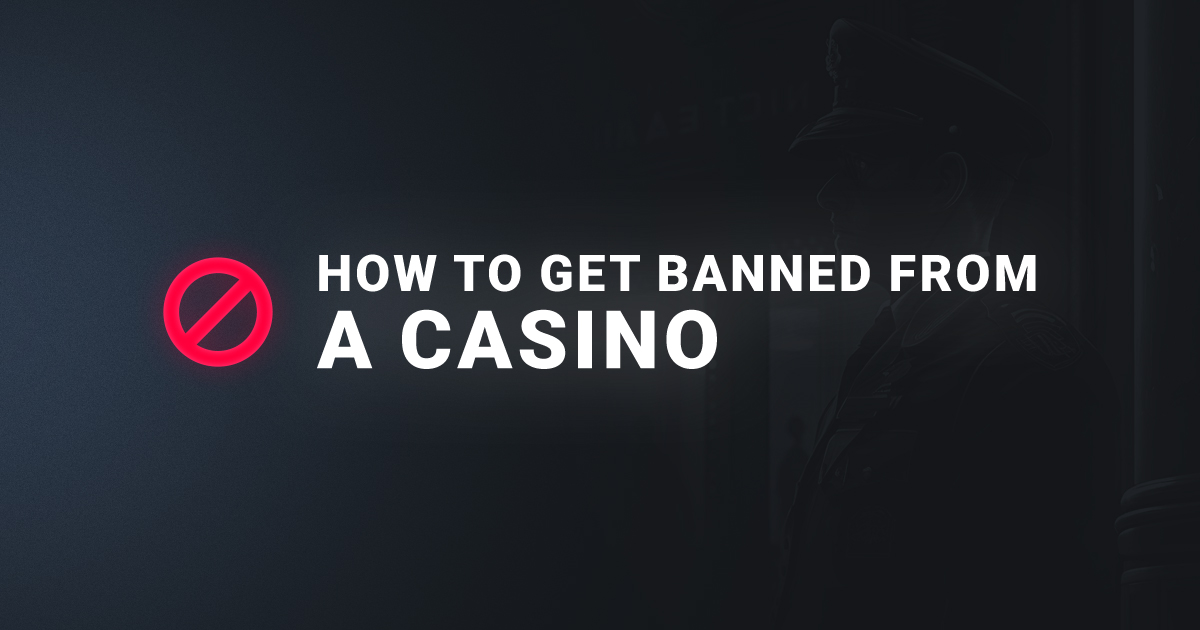 Banner how to get banned from casino