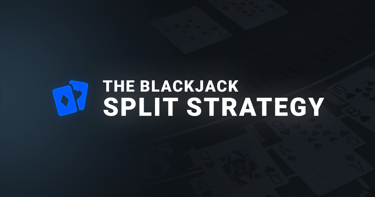 The blackjack split strategy